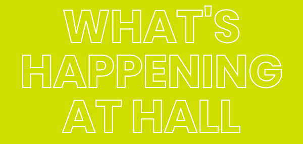 What’s Happening at Hall: June 2021